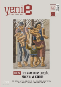 Yeni E Dergisi Sayı 88 - Dosya: Propagandadan Gerçeğe Aile Yılı ve Kültür