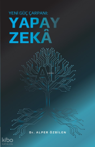 Yeni Güç Çarpanı: Yapay Zekâ