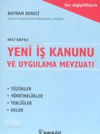 Yeni İş Kanunu ve Uygulama Mevzuatı; Son Değişikliklerle