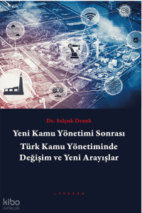 Yeni Kamu Yönetimi Sonrası Türk Kamu Yönetiminde Değişim ve Yeni Arayışlar