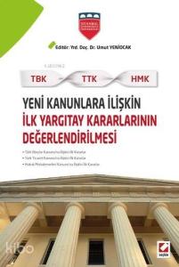 Yeni Kanunlara İlişkin İlk Yargıtay Kararlarının Değerlendirilmesi; TBK-TTK-HMK