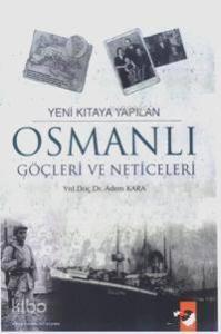 Yeni Kıtaya Yapılan Osmanlı Göçleri ve Neticeleri