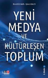 Yeni Medya ve Kültürleşen Toplum