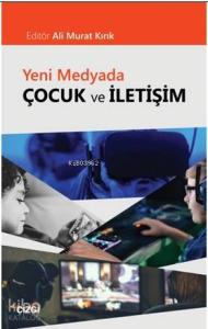 Yeni Medyada Çocuk ve İletişim