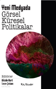 Yeni Medyada Görsel Küresel Politikalar