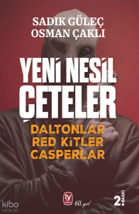Yeni Nesil Çeteler;Daltonlar Red Kitler Casperlar
