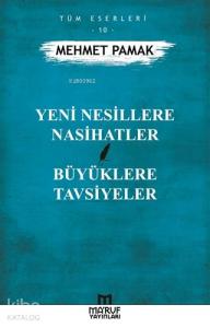 Yeni Nesillere Nasihatler Büyüklere Tavsiyeler; Tüm Eserleri 10