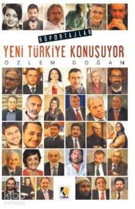 Yeni Türkiye Konuşuyor; Röportajlar