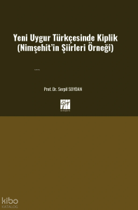 Yeni Uygur Türkçesinde Kiplik  - Nimşehit’in Şiirleri Örneği