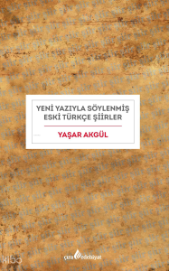 Yeni Yazıyla Eski Türkçe Şiirler