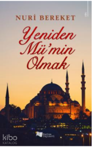 Yeniden Mü’min Olmak