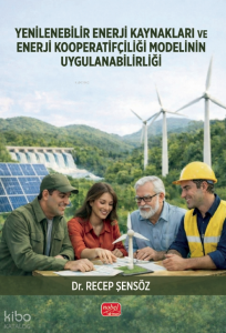 Yenilenebilir Enerji Kaynakları ve Enerji Kooperatifçiliği Modelinin Uygulanabilirliği