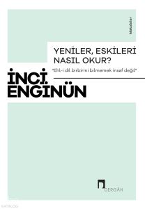 Yeniler, Eskileri Nasıl Okur?