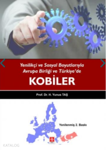 Yenilikçi Ve Sosyal Boyutlarıyla Avrupa Birliği Ve Türkiye'de Kobiler