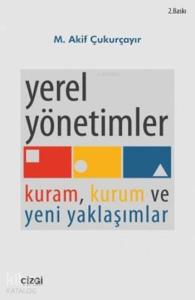 Yerel Yönetimler; Kuram, Kurum ve Yeni Yaklaşımlar