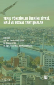 Yerel Yönetimler Üzerine Siyasi, Mali ve Sosyal Tartışmalar
