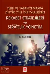 Yerli Ve Yabancı Marka Zincir Otel İşlt.rekabet Stratejileri Ve Stratejik Yönetim