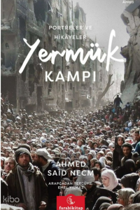 Yermük Kampı ;Portreler ve Hikayeler