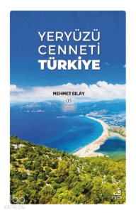 Yeryüzü Cenneti Türkiye