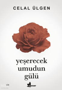 Yeşerecek Umudun Gülü