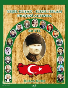 Yeşil Kuşak - Ilımlı İslam Projesi Altında 80 Yıl