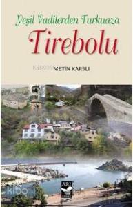 Yeşil Vadilerden Turkuaza Tirebolu