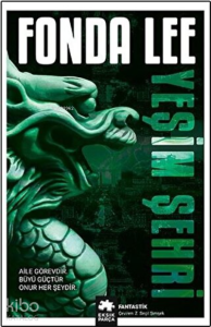 Yeşim Şehri - Yeşil Kemik Efsanesi (1. Kitap)