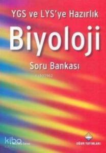 YGS - LYS'ye Hazırlık Biyoloji Soru Bankası