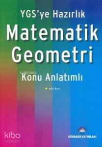 YGS'ye Hazırlık Matematik - Geometri Konu Anlatımlı