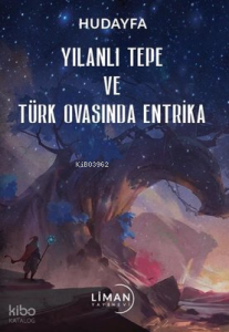 Yılanlı Tepe ve Türk Ovasında Entrika