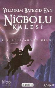 Yıldırım Bayezid Han Niğbolu Kalesi