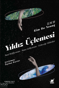 Yıldız Üçlemesi;Seni Bekliyorum, Sana Geliyorum, Geleceğe Gidenler