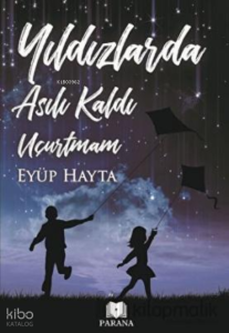 Yıldızlarda Asılı Kaldı Uçurtmam