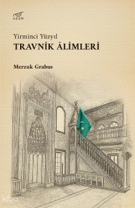 Yirminci Yüzyıl Travnik Âlimleri