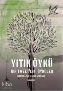 Yitik Öykü; Bir Tweet'lik Öyküler