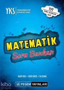 YKS 1. Oturum Matematik Soru Bankası; Temel Matematik - Geometri - Sayısal Mantık ve Akıl Yürütme ( Muhakeme)