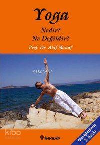 Yoga Nedir? Ne Değildir?