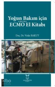 Yoğun Bakım İçin ECMO El Kitabı