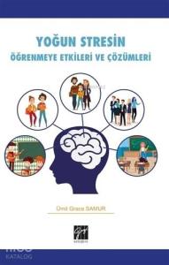 Yoğun Stresin Öğrenmeye Etkileri ve Çözümleri