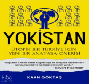 Yokistan;Ütopik Bir Türkiye İçin Yeni Bir Anayasa Önerisi