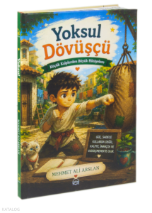 Yoksul Dövüşçü (Ciltli);Küçük Kalplerden Büyük Sevgilere