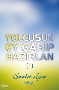 Yolcusun Ey Garip Hazırlan (1)