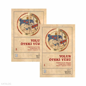 Yolun Öteki Yüzü (2 Cilt);Disiplinlerarası Bir Yaklaşımla Seyahat Tarihi ve Kültürü: Dönemler, Coğrafyalar, Temalar