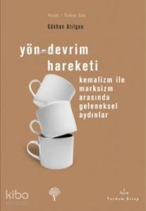 Yön - Devrim Hareketi; Kemalizm İle Marksizm Arasında Geleneksel Aydınlar