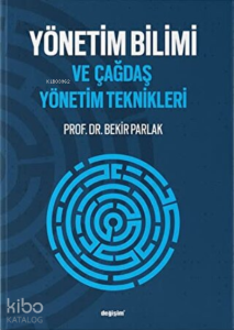 Yönetim Bilimi ve Çağdaş Yönetim Teknikleri