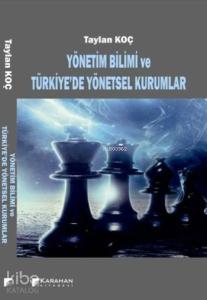 Yönetim Bilimi Ve Türkiye'de Yönetsel Kurumlar