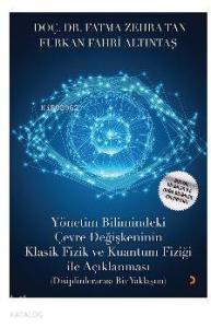 Yönetim Bilimindeki Çevre Değişkeninin Klasik Fizik ve Kuantum Fiziği ile Açıklanması; Disiplinlerarası Bir Yaklaşım
