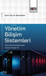 Yönetim Bilişim Sistemleri Alanında Uluslararası Araştırmalar-IV