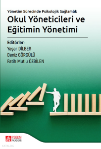 Yönetim Sürecinde Psikolojik Sağlamlık: Okul Yöneticileri ve Eğitimin Yönetimi