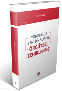 Yönetimde Yeni Bir Sorun: Örgütsel Zehirlenme